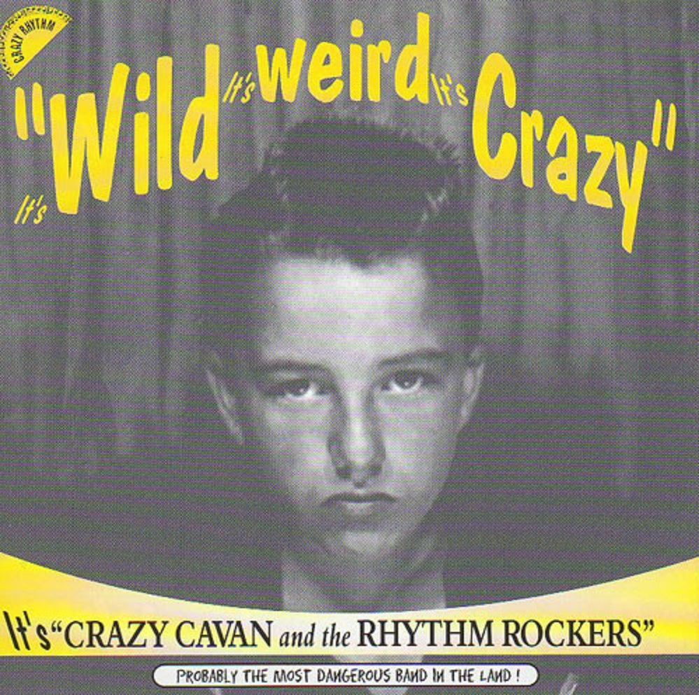 CD - Crazy Cavan & The Rhythm Rockers - It's Wild It's Weird It's Crazy