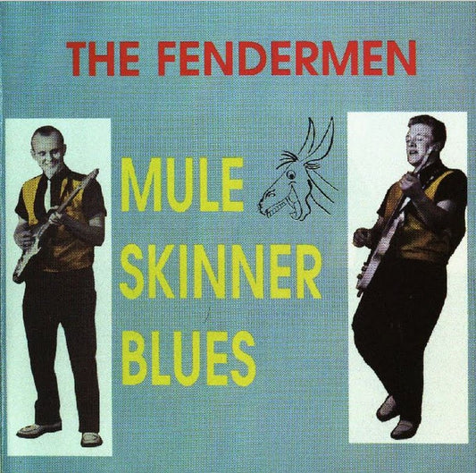 CD - Fendermen - Mule Skinner Blues