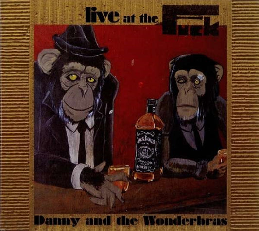 CD-2 - Danny And The Wonderbras - Live at the Fuck