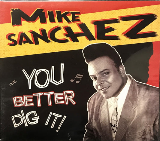 CD - Mike Sanchez - You Better Dig It !