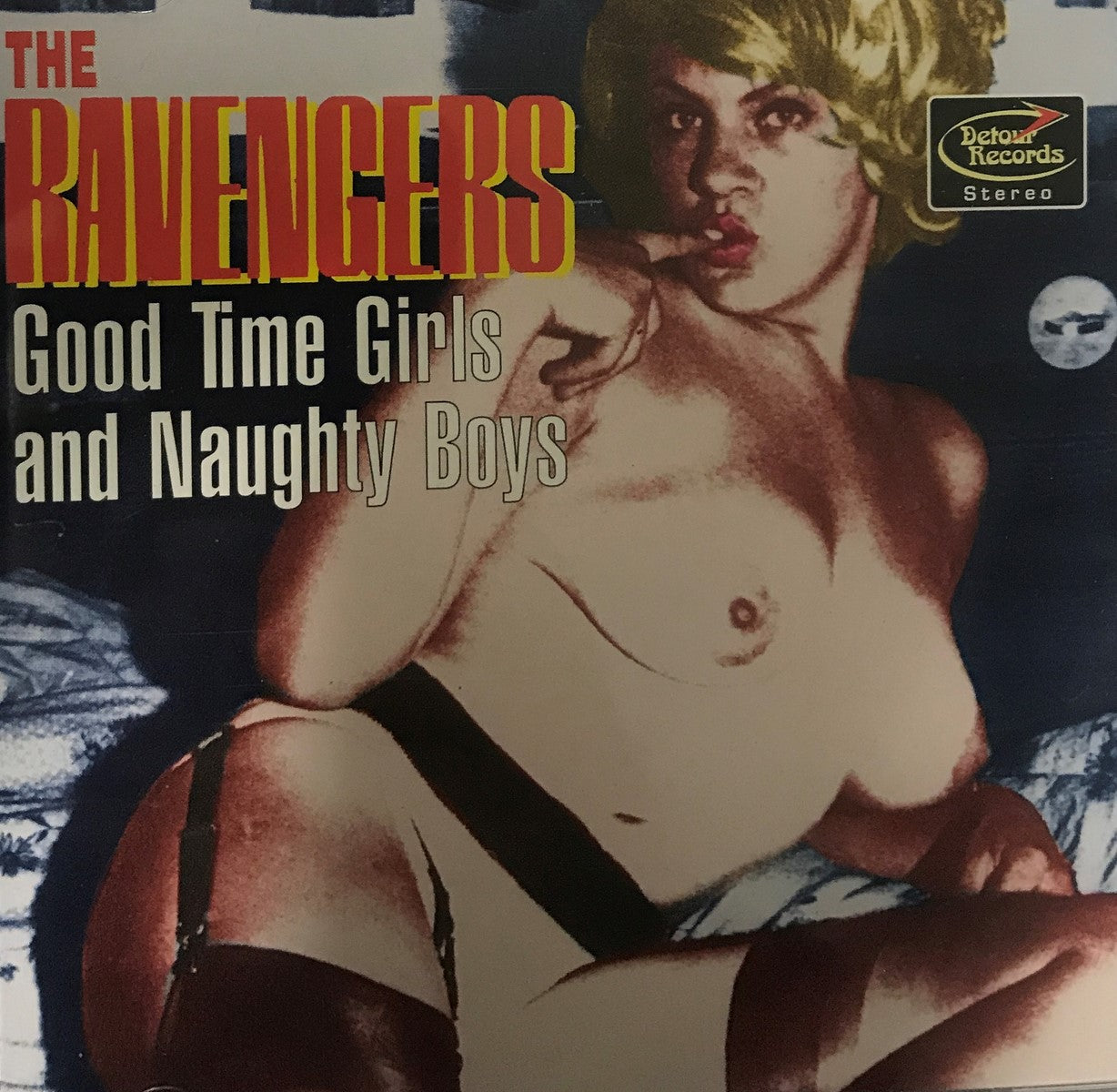 CD - Ravengers - Good Time Girls And Naughty Boys