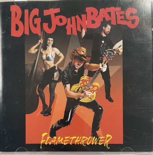 CD - Big John Bates - Flamethrower