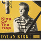 CD - Dylan Kirk - King Of The Hop