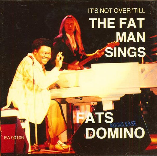 CD - Fats Domino - Its Not Over Till The Fat Man Sings