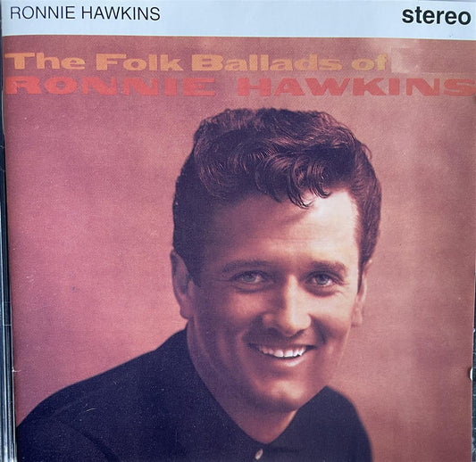 CD - Ronnie Hawkins - The Folk Ballads Of