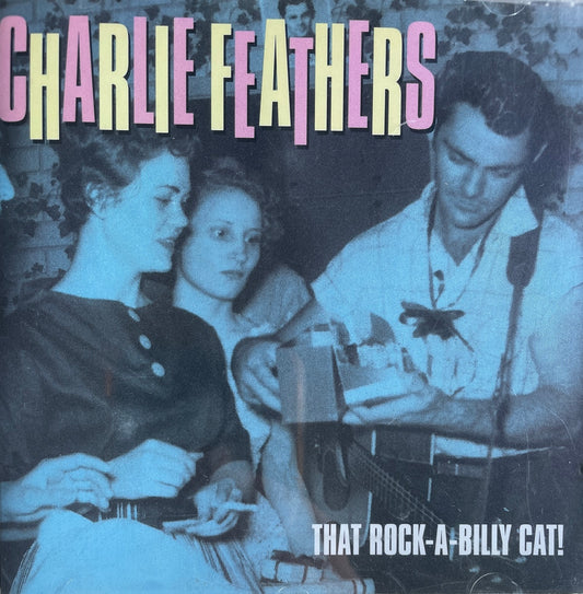 CD - Charlie Feathers - That Rock-A-Billy Cat!