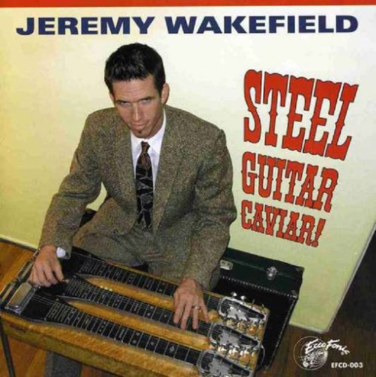 CD - Jeremy Wakefield - Steel Guitar Caviar