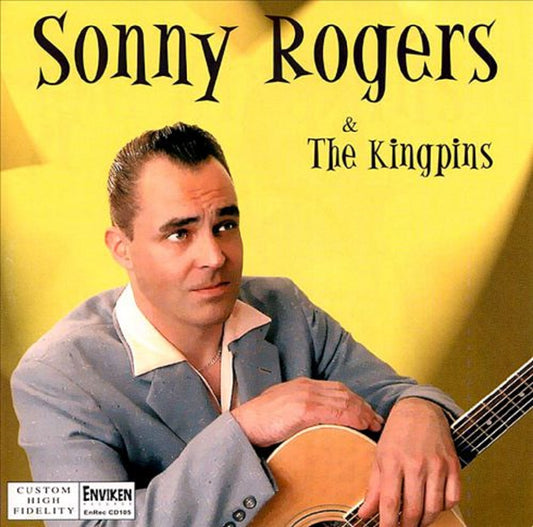 CD - Sonny Rogers - And The Kingpins