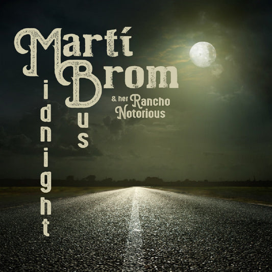 CD - Marti Brom & her Rancho Notorious - Midnight Bus