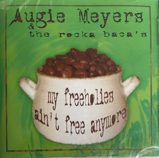 CD - Augie Meyers - And The Rocka Baca's My Freeholies Ain't Free Anymore