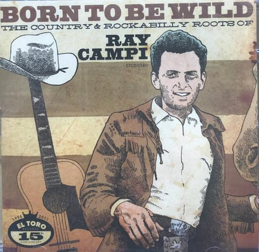 CD - VA - Born To Be Wild - The Country & Rockabilly Roots Of Ray Campi