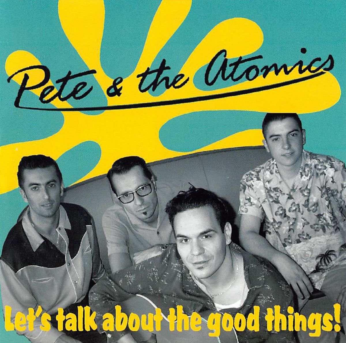 CD - Pete & The Atomics - Let's Talk About The Good Things