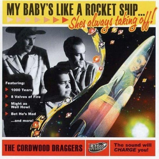 CD - Cordwood Draggers - My Baby's Like A Rocket.... She's Always Taking Off