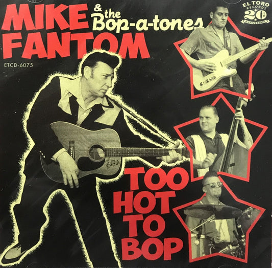 CD - Mike Fantom & the Bop-a-Tones - Too Hot To Bop