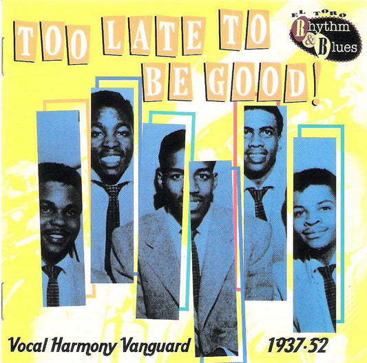 CD - VA - Too Late To Be Good - Vocal Harmony Vanguard 1937 - 52