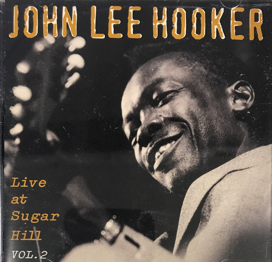 CD - John Lee Hooker - Live At Sugar Hill, Vol. 2