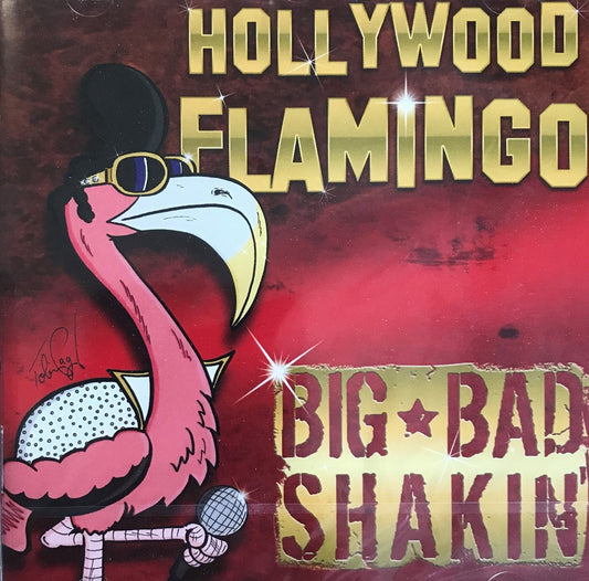 CD - Big Bad Shakin - Hollywood Flamingo