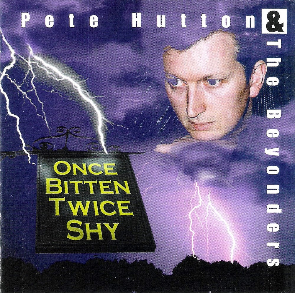 CD - Pete Hutton & The Beyonders - Once Bitten Twice Shy