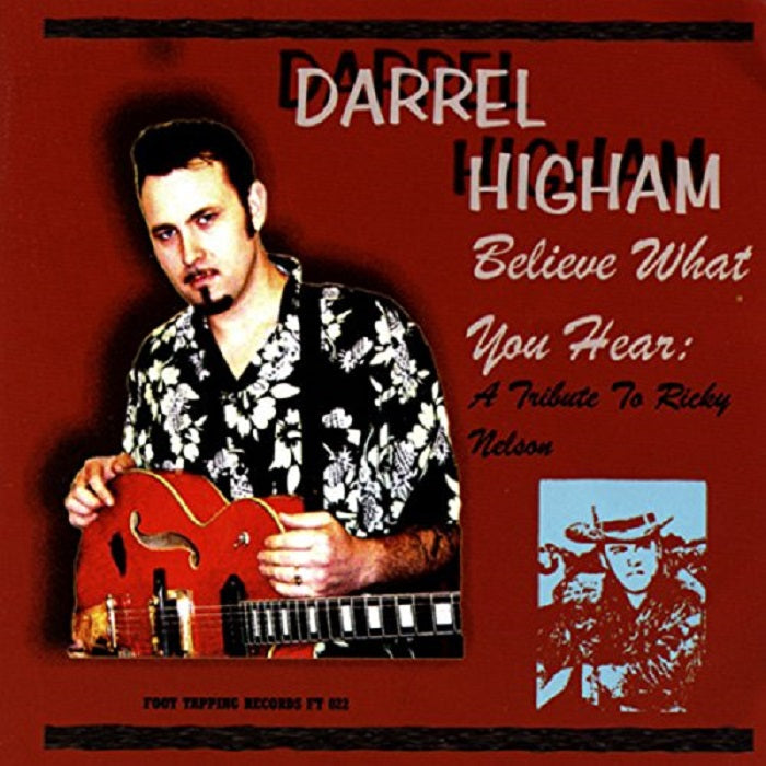 CD - Darrel Higham - Believe What You Hear - Tribute To Rick Nelson