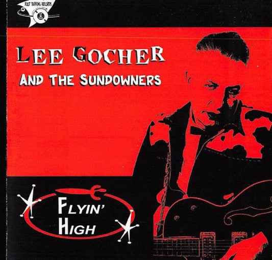 CD - Lee Gocher & The Sundowners - Flyin' High