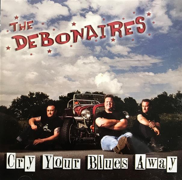 CD - Debonaires - Cry Your Blues Away