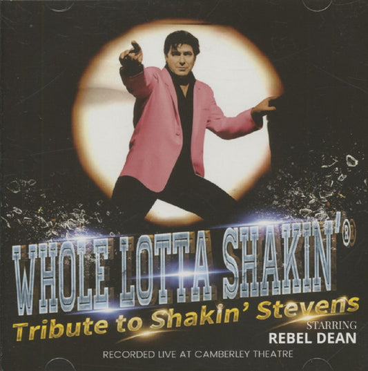 CD - Rebel Dean - Whole Lotta Shakin - Tribute To Shakin' Stevens - Live At Camberely