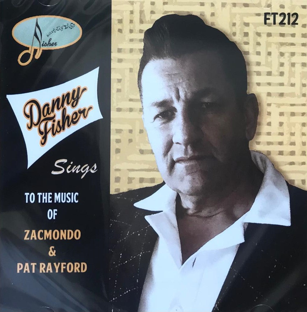 CD - Danny Fisher - Sings To The Music Of Zacmondo & Pat Reyford