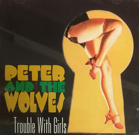 CD - Peter & The Wolves - Trouble With Girls