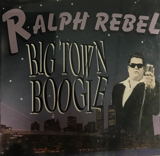 CD - Ralph Rebel - Big Town Boogie