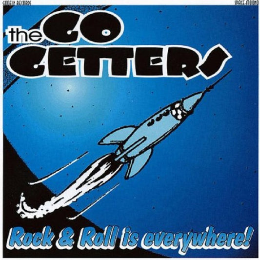 CD - Go Getters - Rock And Roll Is Everywhere!