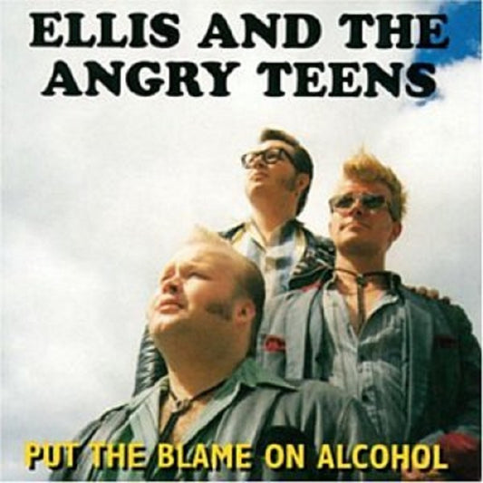 CD - Ellis & The Angry Teens - Put The Blame On Alcohol