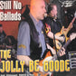 CD - Jolly Be Goode - Still No Ballads