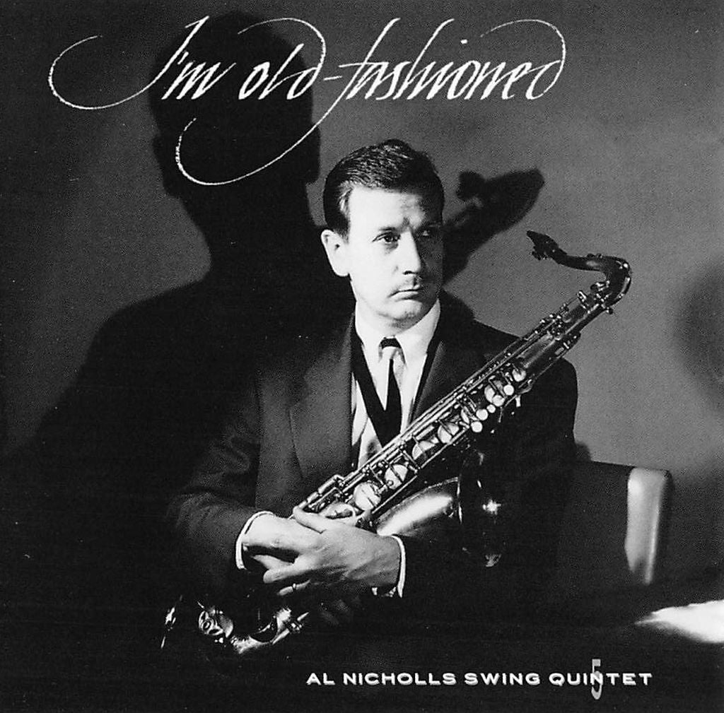 CD - Al Nicholls Swing Quintet - I'm Old Fashioned