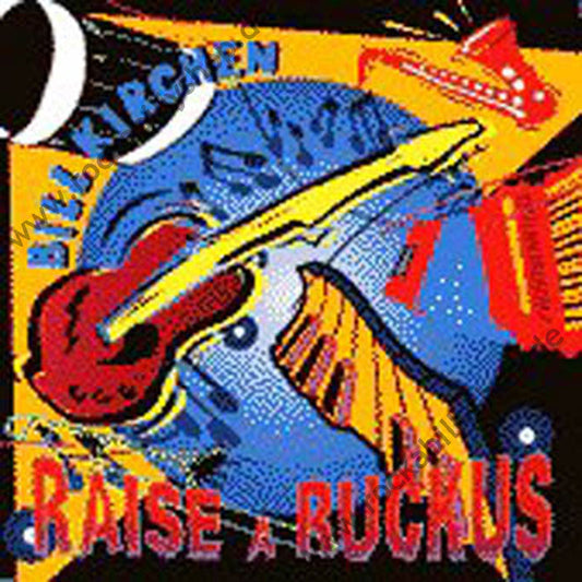 CD - Bill Kirchen - Raise A Ruckus (1999)