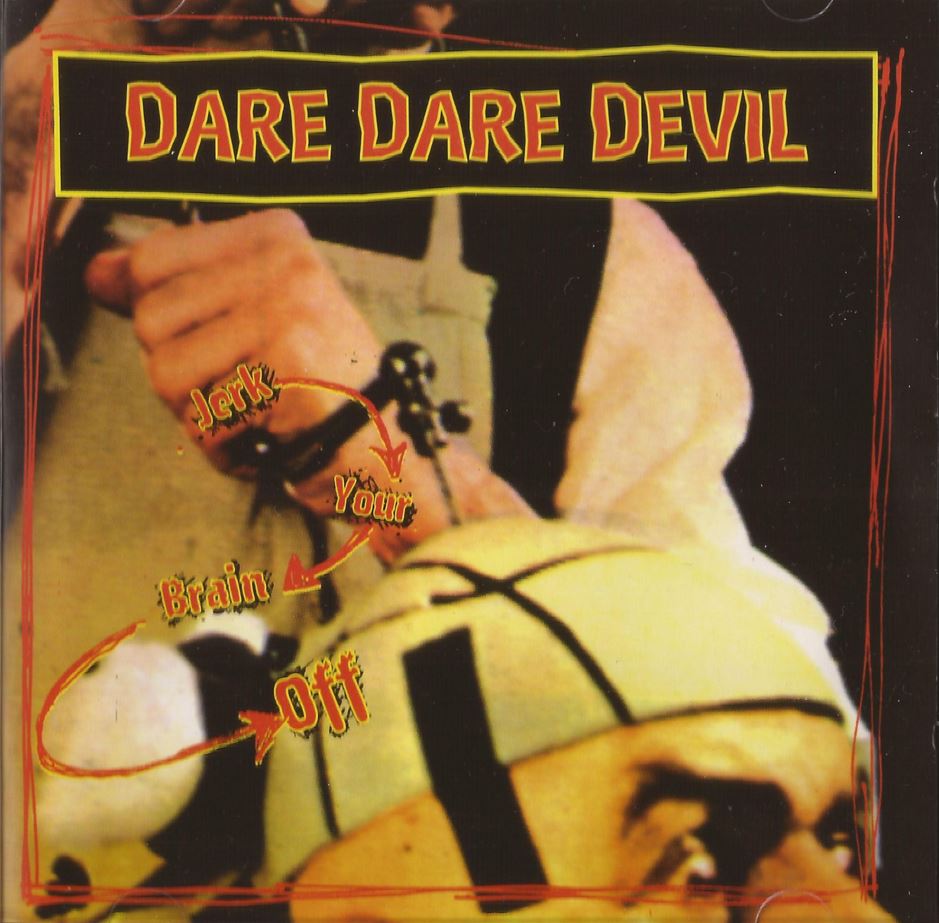 CD - Dare Dare Devil - Jerk Your Brain Off