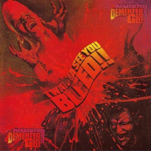 CD - Demented Are Go - I Wanna See You Bleed