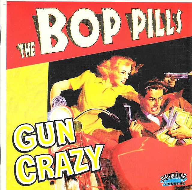 CD - Bop Pills - Gun Crazy