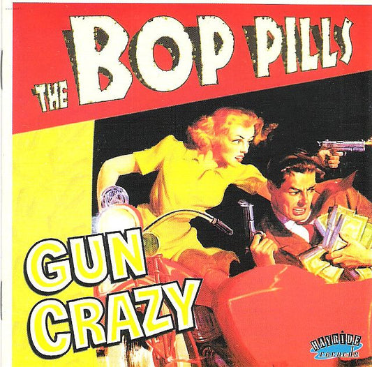 CD - Bop Pills - Gun Crazy