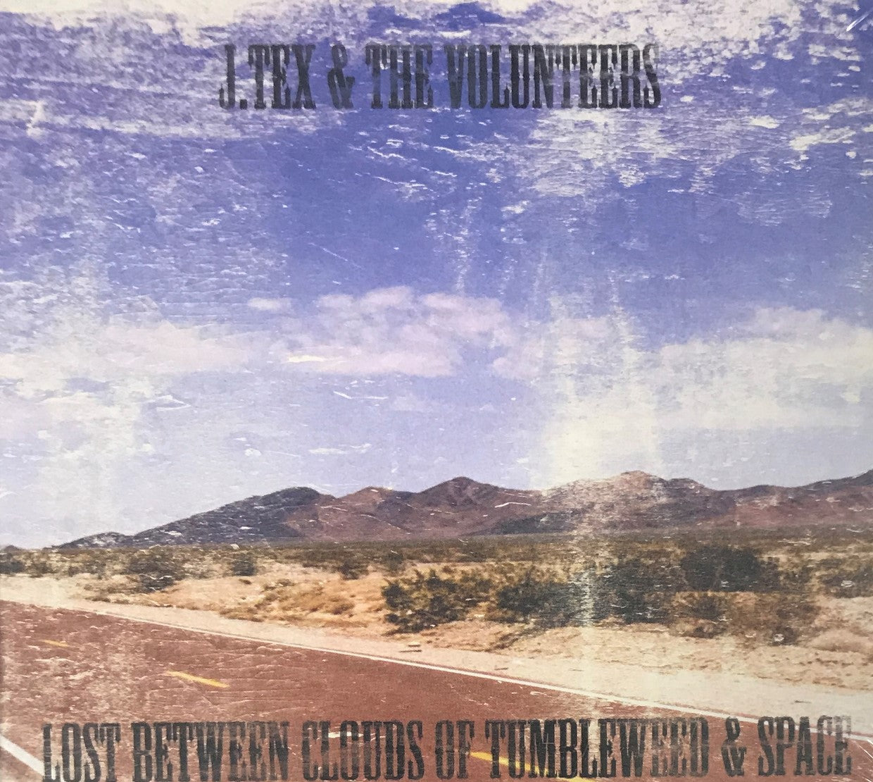 CD - J. Tex & The Volunteers - Lost Between Clouds Of Tumbleweed & Space