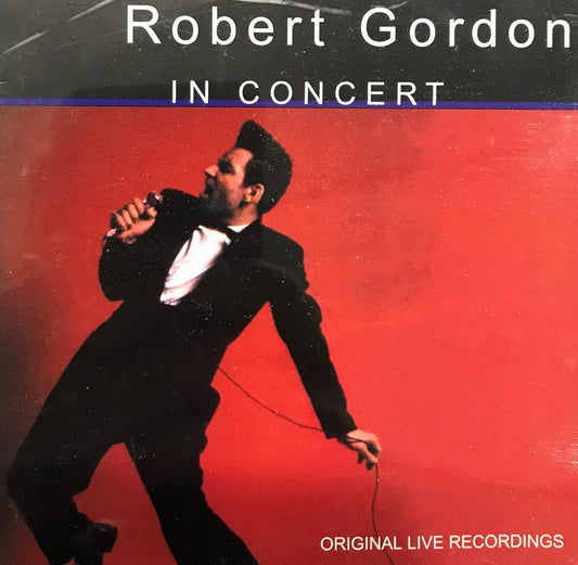 CD - Robert Gordon - King Biscuit Flower Hour Presents