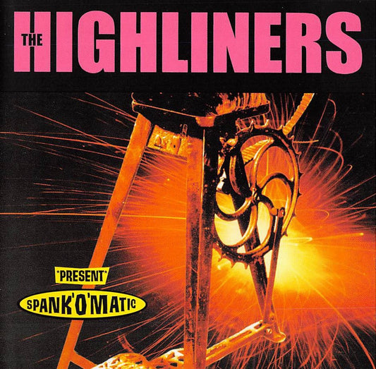 CD - Highliners - Spank' O ' Matic