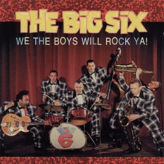 CD - Big Six - We The Boys Will Rock Ya!