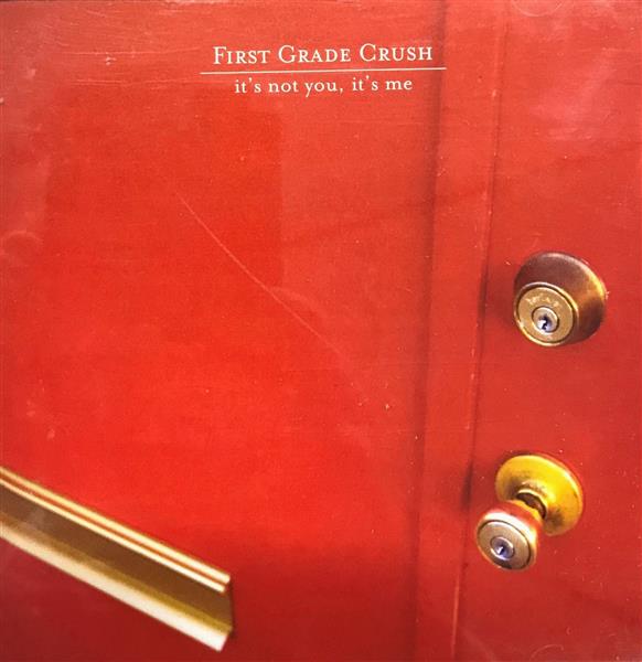 CD - First Grade Crush - It's Not You, It's Me