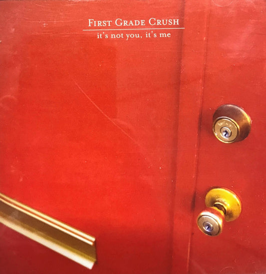 CD - First Grade Crush - It's Not You, It's Me