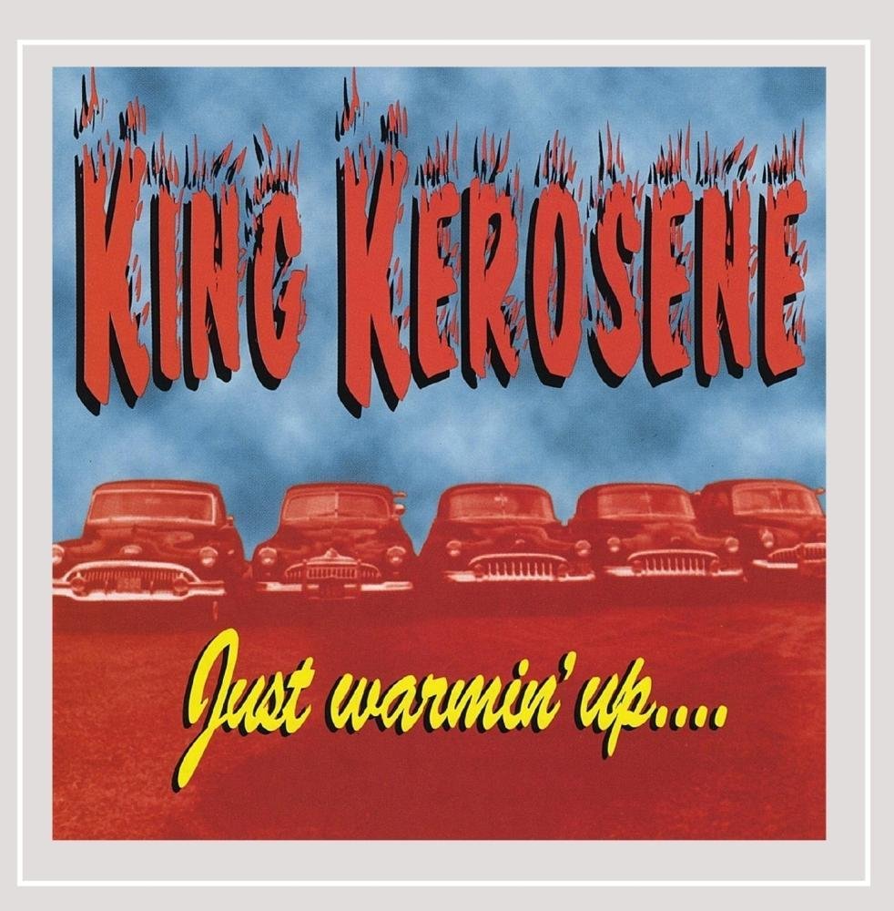 CD - King Kerosene - Just Warmin‘ Up