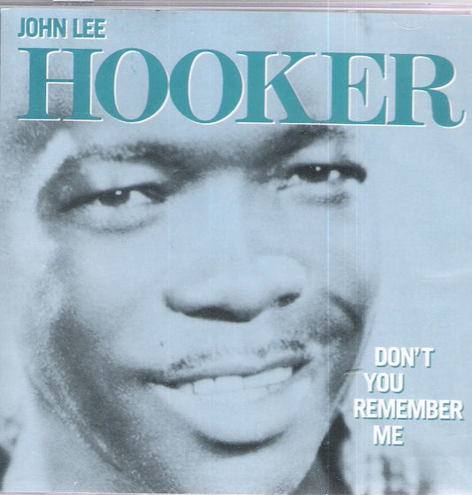 CD - John Lee Hooker - Don't You Remember Me