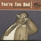 CD - VA - You're Too Bad
