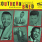 CD - VA - Southern Bred - Louisiana New Orleans R&B Rockers Vol. 18