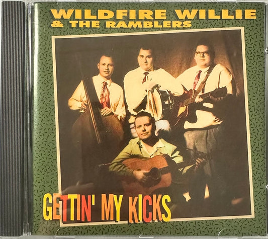 CD - Wildfire Willie & The Ramblers - Gettin' My Kicks