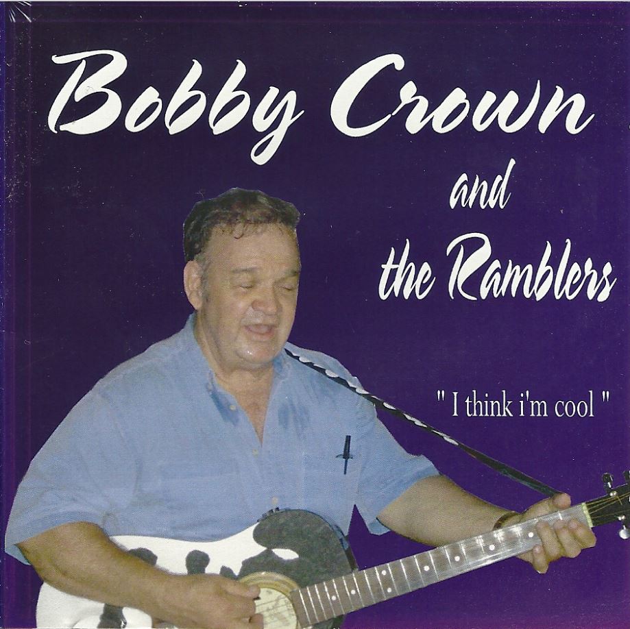 CD - Bobby Crown And The Ramblers - I Think I'm Cool